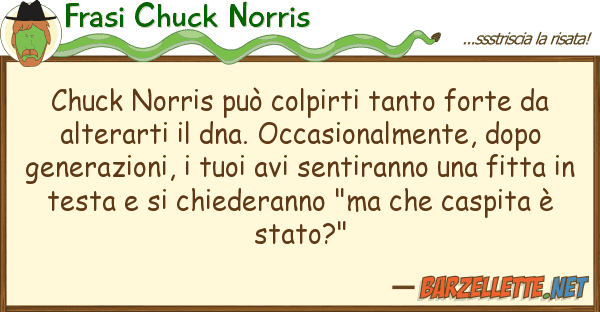 Frasi Chuck Norris chuck norris può colpirti tanto forte d