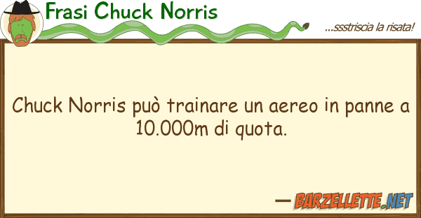 Frasi Chuck Norris chuck norris può trainare aereo p