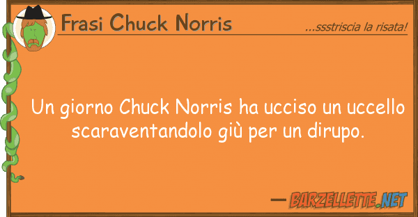 Frasi Chuck Norris giorno chuck norris ha ucciso ucce