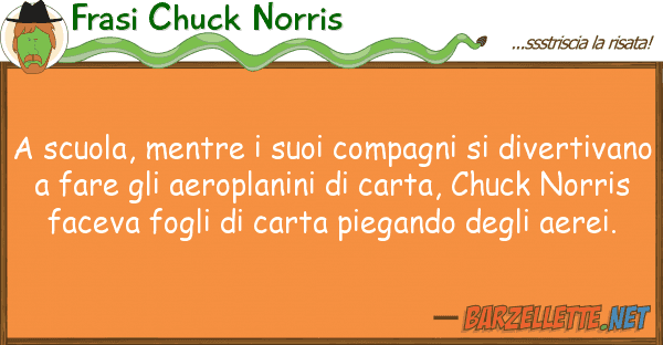 Frasi Chuck Norris scuola, mentre compagni dive
