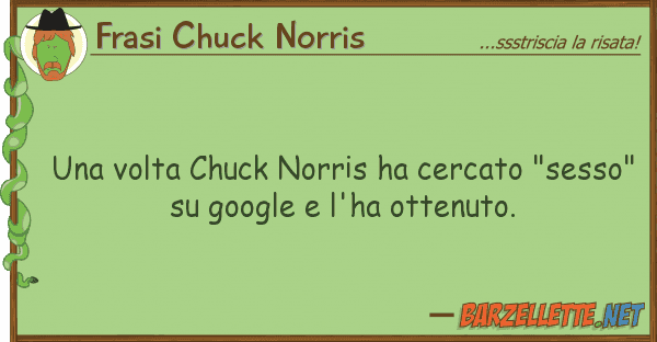 Frasi Chuck Norris volta chuck norris ha cercato "sesso