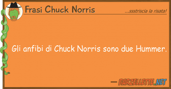 Frasi Chuck Norris anfibi chuck norris sono due humm