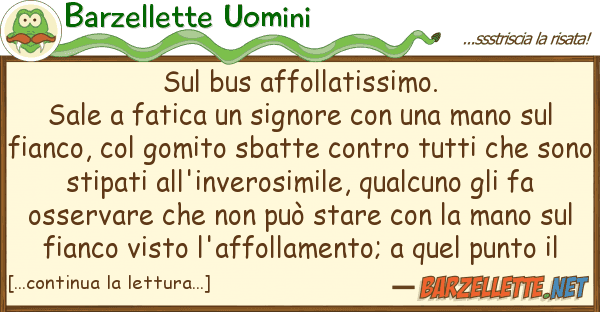 Barzellette Uomini bus affollatissimo. sale fatica u
