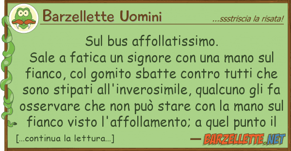 Barzellette Uomini bus affollatissimo. sale fatica u