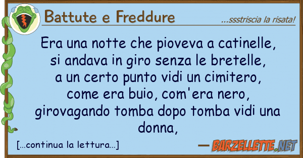 Battute e Freddure era notte pioveva catinelle,