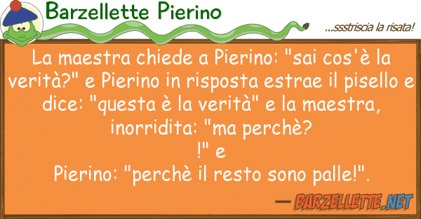 Barzellette Pierino maestra chiede pierino: "sai cos'è