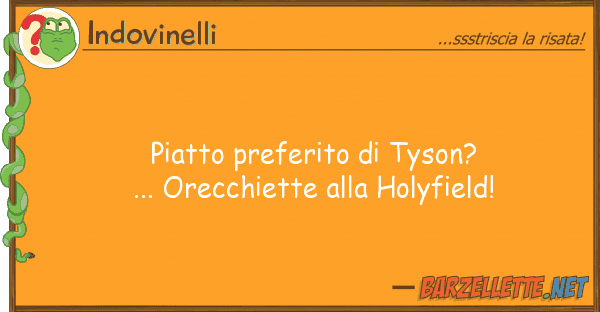 Indovinelli piatto preferito tyson?... orecchiett