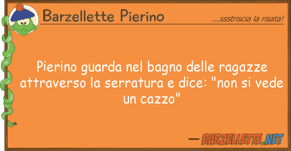 Barzellette Pierino pierino guarda bagno ragazze