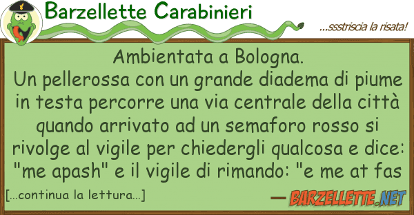 Barzellette Carabinieri ambientata bologna. un pellerossa