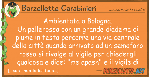 Barzellette Carabinieri ambientata bologna. un pellerossa