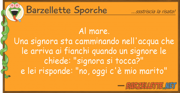 Barzellette Sporche mare. una signora sta camminando