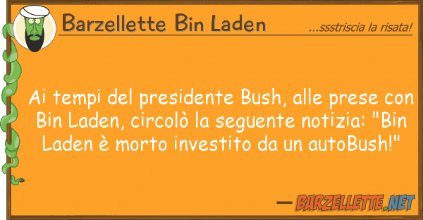 Barzellette Bin Laden tempi presidente bush, prese