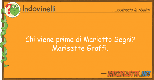 Indovinelli viene prima mariotto segni? mari