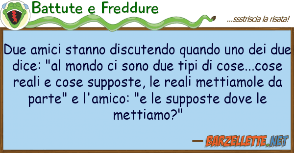 Battute e Freddure due amici stanno discutendo quando d