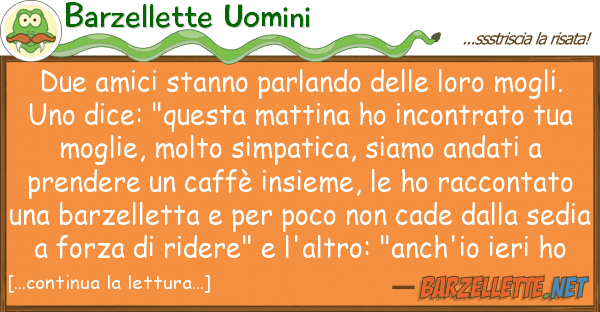 Barzellette Uomini due amici stanno parlando mog