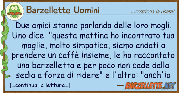 Barzellette Uomini due amici stanno parlando mog