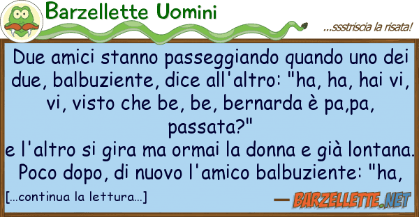 Barzellette Uomini due amici stanno passeggiando quando
