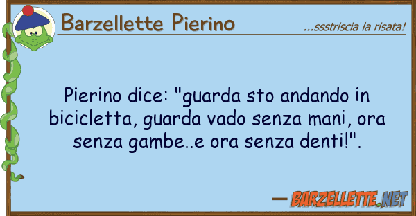Barzellette Pierino pierino dice: "guarda sto andando bic