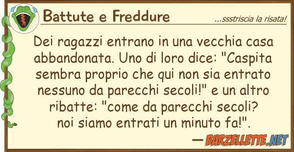 Battute e Freddure ragazzi entrano vecchia casa