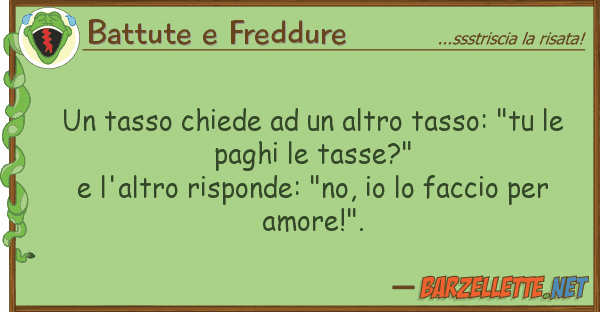 Battute e Freddure tasso chiede altro tasso: "tu
