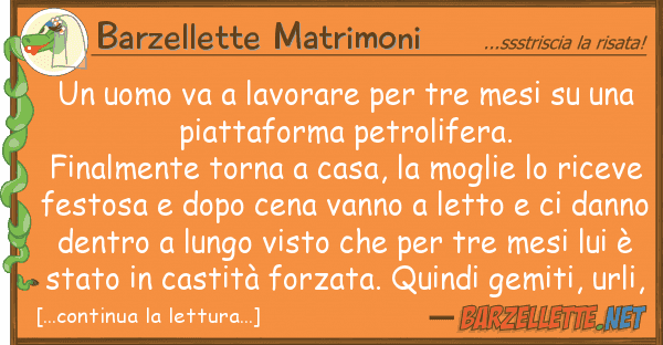 Barzellette Matrimoni uomo va lavorare tre mesi