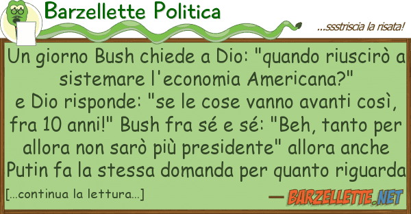 Barzellette Politica giorno bush chiede dio: "quando riu