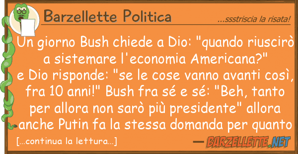 Barzellette Politica giorno bush chiede dio: "quando riu