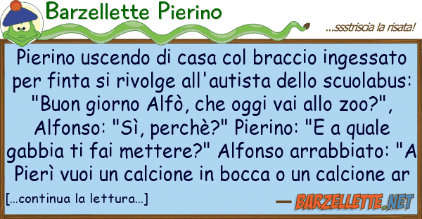 Barzellette Pierino pierino uscendo casa braccio inge