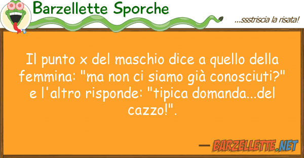 Barzellette Sporche punto x maschio dice