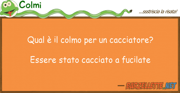Colmi qual è colmo cacciatore? es