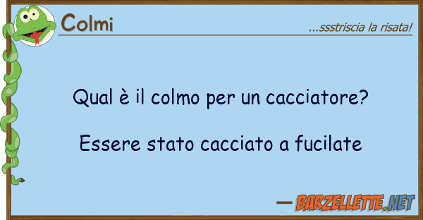 Colmi qual è colmo cacciatore? es