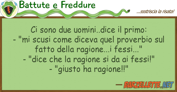 Battute e Freddure sono due uomini..dice primo: - "m