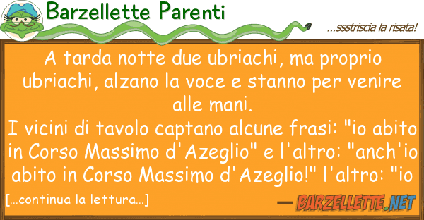 Barzellette Parenti tarda notte due ubriachi, proprio u