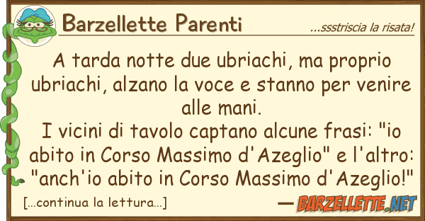 Barzellette Parenti tarda notte due ubriachi, proprio u