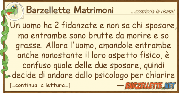 Barzellette Matrimoni uomo ha 2 fidanzate sa spos