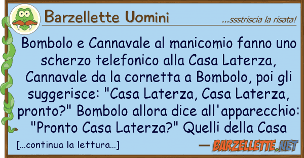Barzellette Uomini bombolo cannavale manicomio fanno u