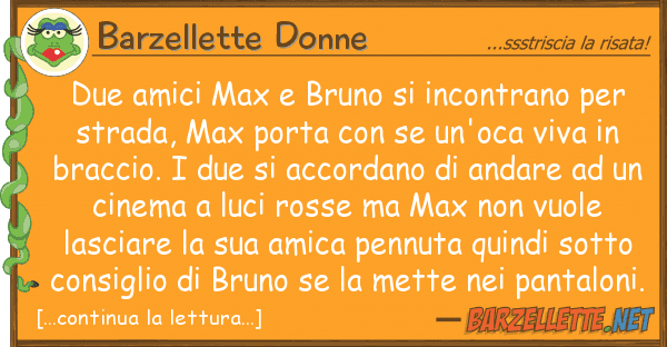 Barzellette Donne due amici max bruno incontrano