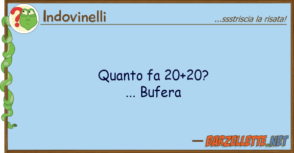 Indovinelli fa 20+20? ... bufera