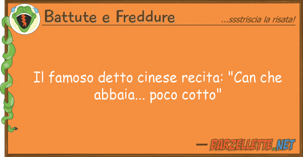 Battute e Freddure famoso detto cinese recita: "can