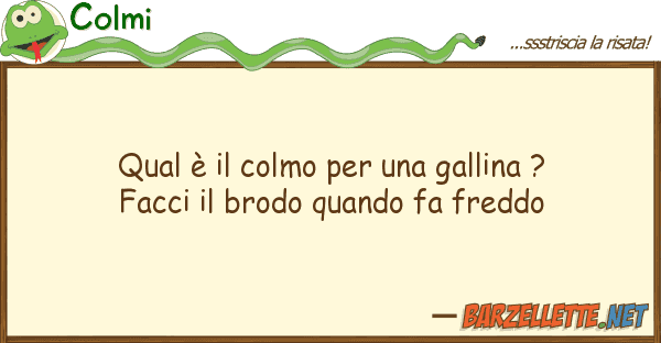 Colmi qual è colmo gallina ? facci