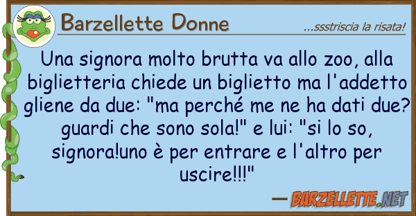 Barzellette Donne signora molto brutta va zoo,