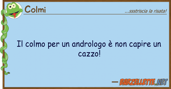 Colmi colmo andrologo è capire