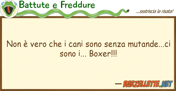 Battute e Freddure è vero cani sono senza mutand
