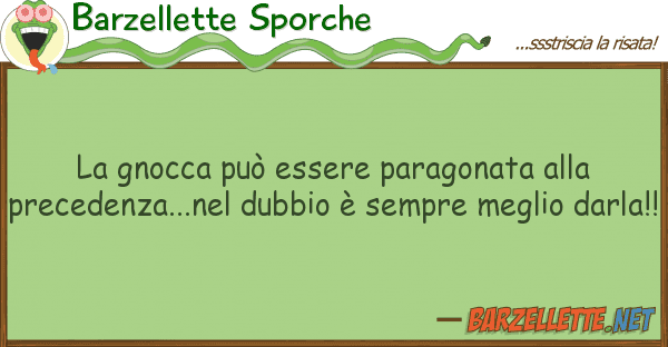 Barzellette Sporche gnocca può essere paragonata pr