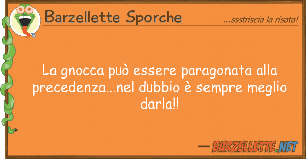Barzellette Sporche gnocca può essere paragonata pr