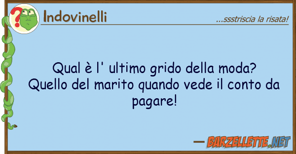 Indovinelli qual è l' ultimo grido moda? qu