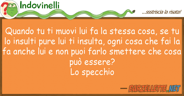Indovinelli quando muovi fa stessa cosa