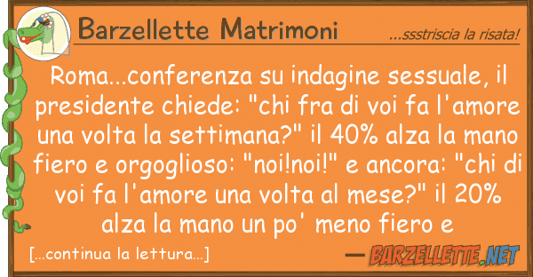 Barzellette Matrimoni roma...conferenza indagine sessuale,