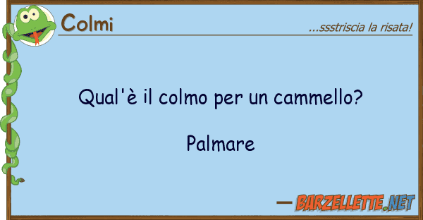 Colmi qual'è colmo cammello? palm