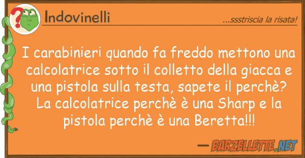 Indovinelli carabinieri quando fa freddo mettono u